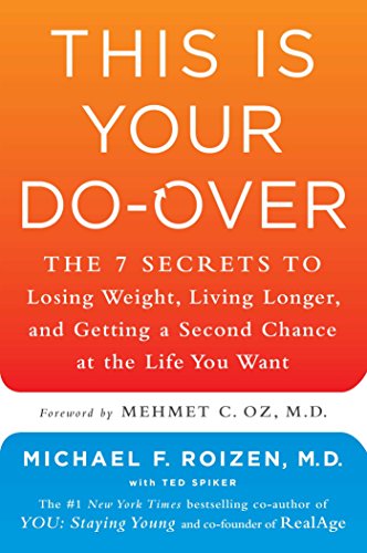 Beispielbild fr This Is Your Do-Over: The 7 Secrets to Losing Weight, Living Longer, and Getting a Second Chance at the Life You Want zum Verkauf von Orion Tech