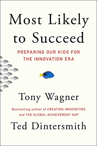 9781501104312: Most Likely to Succeed: Preparing Our Kids for the Innovation Era