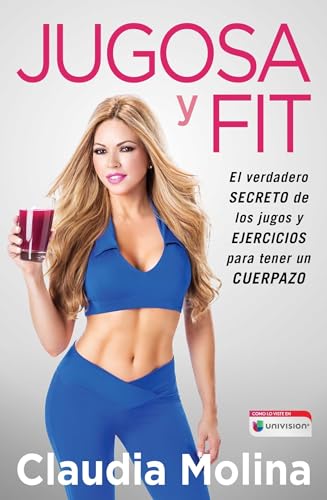 Stock image for Jugosa y fit: El verdadero secreto de los jugos y ejercicios para tener un cuerpazo (Atria Espanol) (Spanish Edition) for sale by Books Unplugged