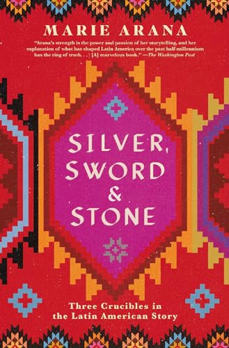 Stock image for Silver, Sword, and Stone: Three Crucibles in the Latin American Story for sale by Dream Books Co.