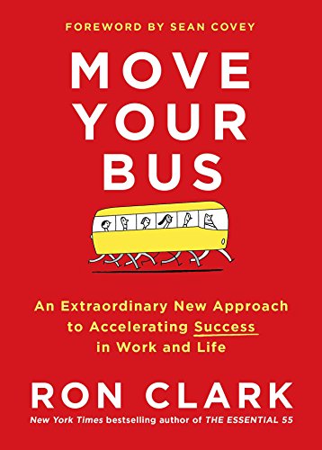 Imagen de archivo de Move Your Bus: An Extraordinary New Approach to Accelerating Success in Work and Life a la venta por SecondSale
