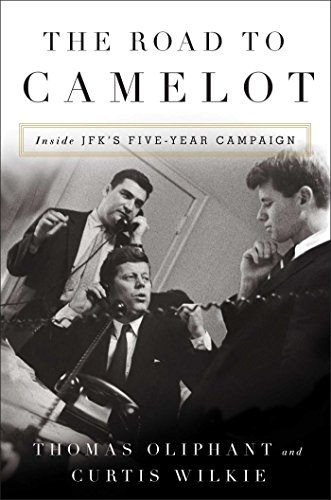9781501105562: The Road to Camelot: Inside JFK's Five-Year Campaign