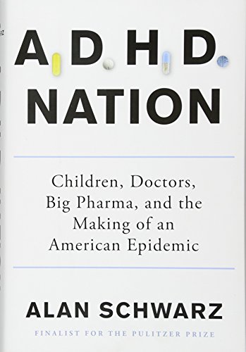Beispielbild fr ADHD Nation : Children, Doctors, Big Pharma, and the Making of an American Epidemic zum Verkauf von Better World Books: West
