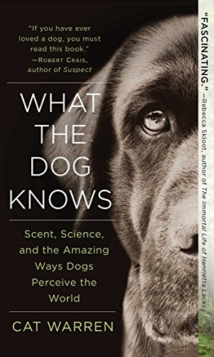 Stock image for What the Dog Knows for sale by ThriftBooks-Dallas