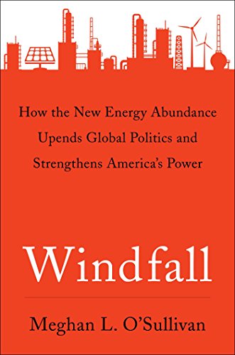 9781501107931: Windfall: How the New Energy Abundance Upends Global Politics and Strengthens America's Power