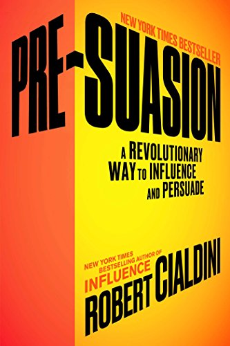 Beispielbild fr Pre-Suasion: A Revolutionary Way to Influence and Persuade zum Verkauf von Goodwill of Colorado