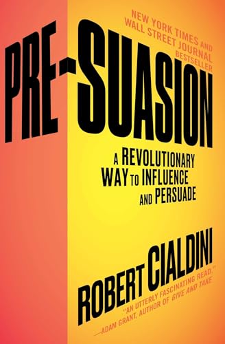 Beispielbild fr Pre-Suasion : A Revolutionary Way to Influence and Persuade zum Verkauf von Better World Books