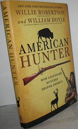 Beispielbild fr American Hunter: How Legendary Hunters Shaped America zum Verkauf von SecondSale
