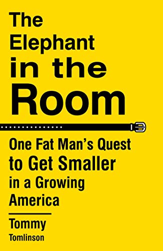 9781501111617: The Elephant in the Room: One Fat Man's Quest to Get Smaller in a Growing America