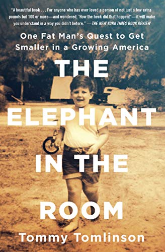 Stock image for The Elephant in the Room: One Fat Man's Quest to Get Smaller in a Growing America for sale by ZBK Books