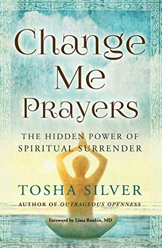 9781501111754: Change Me Prayers: The Hidden Power of Spiritual Surrender