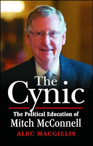 Beispielbild fr The Cynic: The Political Education of Mitch McConnell zum Verkauf von BooksRun