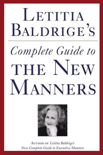 Imagen de archivo de Letitia Baldrige's Complete Guide to the New Manners for the '90s: A Complete Guide to Etiquette a la venta por Lucky's Textbooks
