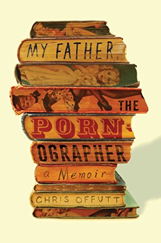 Stock image for My Father, the Pornographer for sale by Better World Books