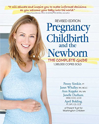 Beispielbild fr Pregnancy, Childbirth, and the Newborn: The Complete Guide zum Verkauf von Buchpark