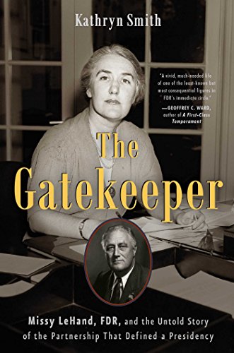 Imagen de archivo de The Gatekeeper: Missy LeHand, FDR, and the Untold Story of the Partnership That Defined a Presidency a la venta por Old Village Books