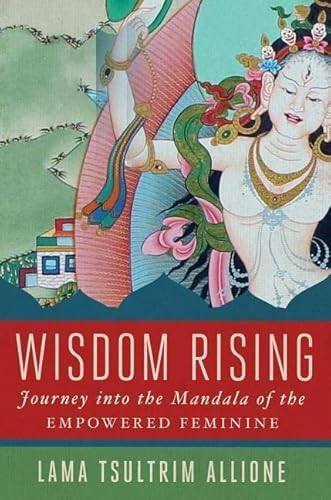 Stock image for Wisdom Rising: Journey into the Mandala of the Empowered Feminine for sale by Goodwill
