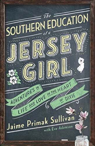 9781501115370: The Southern Education of a Jersey Girl: Adventures in Life and Love in the Heart of Dixie