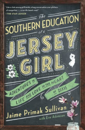 9781501115455: The Southern Education of a Jersey Girl: Adventures in Life and Love in the Heart of Dixie