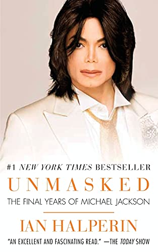 Stock image for Unmasked: The Final Years of Michael Jackson for sale by Hawking Books