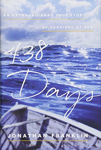 Imagen de archivo de 438 Days: An Extraordinary True Story of Survival at Sea a la venta por Books From California