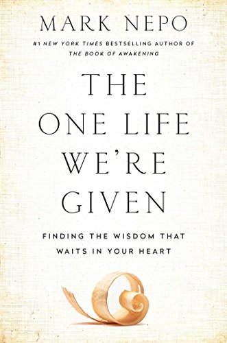 Stock image for The One Life We're Given : Finding the Wisdom That Waits in Your Heart for sale by Better World Books