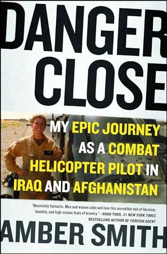 Stock image for Danger Close: My Epic Journey as a Combat Helicopter Pilot in Iraq and Afghanistan for sale by -OnTimeBooks-