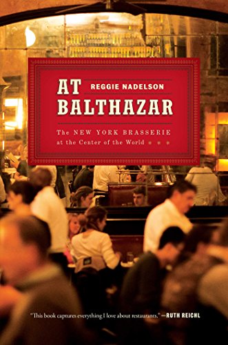 9781501116773: At Balthazar: The New York Brasserie at the Center of the World