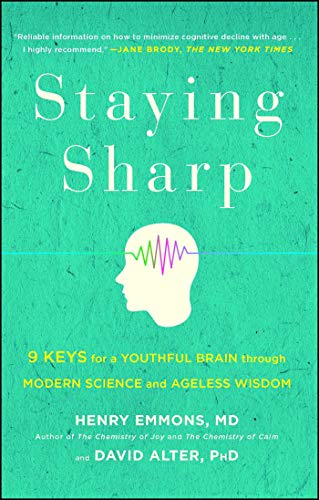 Beispielbild fr Staying Sharp : 9 Keys for a Youthful Brain Through Modern Science and Ageless Wisdom zum Verkauf von Better World Books