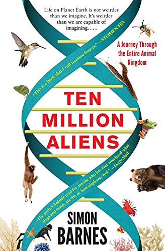 Stock image for Ten Million Aliens: A Journey Through the Entire Animal Kingdom for sale by ThriftBooks-Atlanta