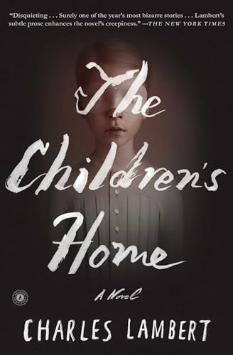 Beispielbild fr The Children's Home: A Novel zum Verkauf von Powell's Bookstores Chicago, ABAA
