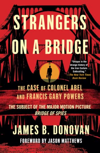 Stock image for Strangers on a Bridge: The Case of Colonel Abel and Francis Gary Powers for sale by SecondSale