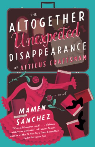 Beispielbild fr The Altogether Unexpected Disappearance of Atticus Craftsman : A Novel zum Verkauf von Better World Books
