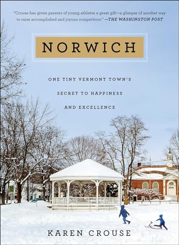 Stock image for Norwich: One Tiny Vermont Towns Secret to Happiness and Excellence for sale by Red's Corner LLC