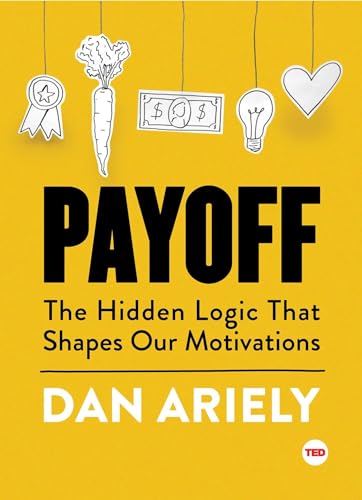 Beispielbild fr Payoff: The Hidden Logic That Shapes Our Motivations (TED Books) zum Verkauf von KuleliBooks