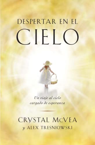 Beispielbild fr Despertar en el Cielo (Waking up in Heaven Spanish Edition) : Un Viaje Al Cielo Cargado de Esperanza zum Verkauf von Better World Books