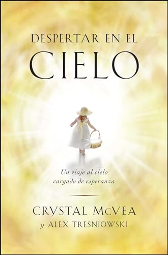 Stock image for Despertar en el Cielo (Waking up in Heaven Spanish Edition) : Un Viaje Al Cielo Cargado de Esperanza for sale by Better World Books