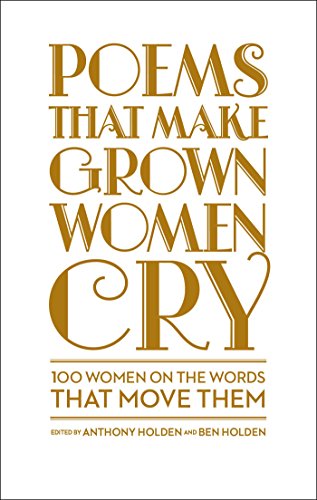 9781501121852: Poems That Make Grown Women Cry: 100 Women on the Words That Move Them
