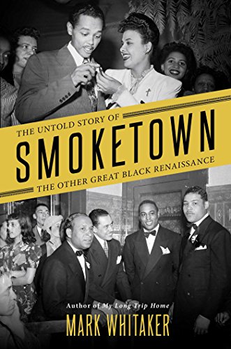 Stock image for Smoketown : The Untold Story of the Other Great Black Renaissance for sale by Better World Books: West