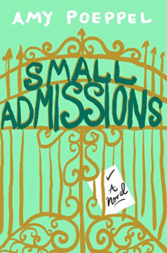 Beispielbild fr Small Admissions: A Novel zum Verkauf von More Than Words