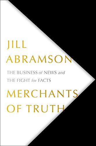 Beispielbild fr Merchants of Truth : The Business of News and the Fight for Facts zum Verkauf von Better World Books