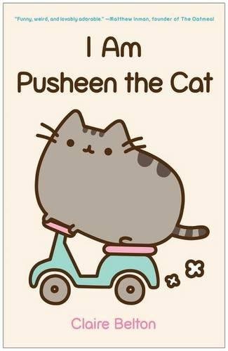 9781501123382: [I Am Pusheen the Cat (A Pusheen Book)] [By: Belton, Claire] [November, 2013]