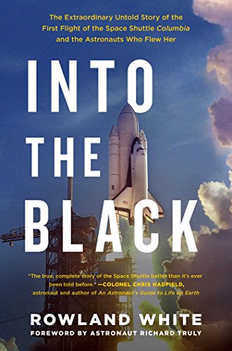 Beispielbild fr Into the Black : The Extraordinary Untold Story of the First Flight of the Space Shuttle and the Men Who Flew Her zum Verkauf von Better World Books: West