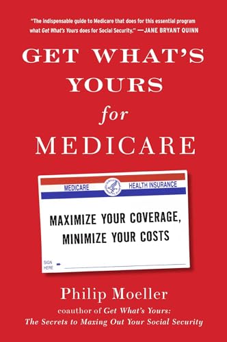 Beispielbild fr Get What's Yours for Medicare: Maximize Your Coverage, Minimize Your Costs (The Get What's Yours Series) zum Verkauf von Wonder Book