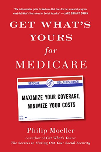 Imagen de archivo de Get What's Yours for Medicare: Maximize Your Coverage, Minimize Your Costs (The Get What's Yours Series) a la venta por SecondSale