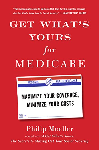 Stock image for Get What's Yours for Medicare: Maximize Your Coverage, Minimize Your Costs (The Get What's Yours Series) for sale by SecondSale