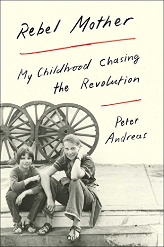 9781501124396: Rebel Mother: My Childhood Chasing the Revolution