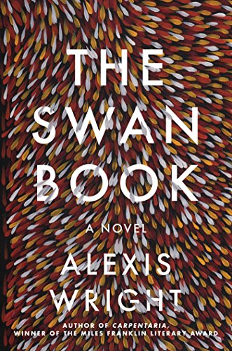 Beispielbild fr The Swan Book : A Novel zum Verkauf von Better World Books