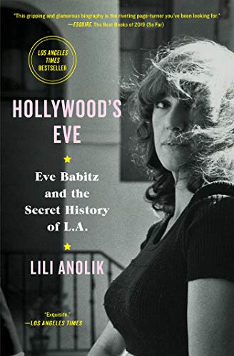 Stock image for Hollywood's Eve: Eve Babitz and the Secret History of L.A. for sale by Dream Books Co.