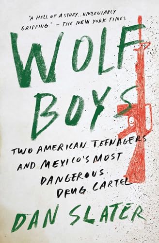 9781501126550: Wolf Boys: Two American Teenagers and Mexico's Most Dangerous Drug Cartel
